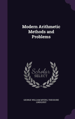 Modern Arithmetic Methods and Problems(English, Hardcover, Myers George William)