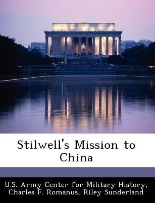 Stilwell's Mission to China(English, Paperback, Romanus Charles F)