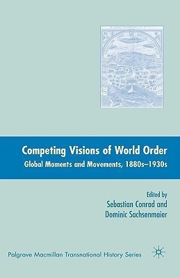 Competing Visions of World Order(English, Hardcover, Conrad Sebastian)