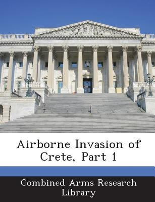 Airborne Invasion of Crete, Part 1(English, Paperback, unknown)