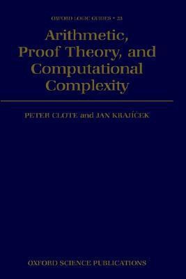 Arithmetic, Proof Theory, and Computational Complexity(English, Hardcover, unknown)