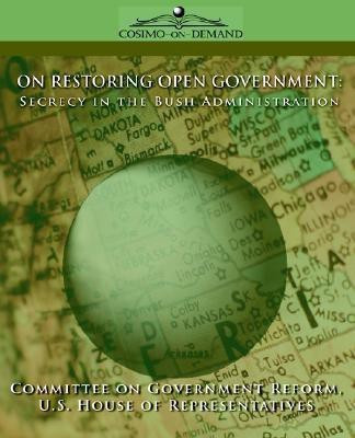 On Restoring Open Government(English, Paperback, Committee of Government Reform Of Gover)