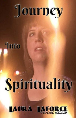 Journey Into Spirituality(English, Paperback, Laforce Laura)