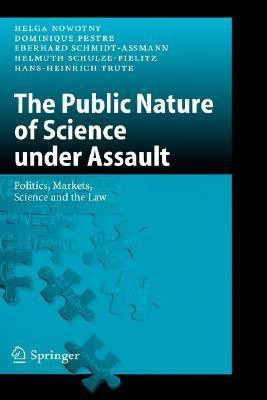 The Public Nature of Science under Assault(English, Hardcover, Nowotny Helga)