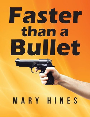 Faster than a Bullet(English, Paperback, Hines Mary)