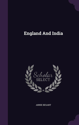 England And India(English, Hardcover, Besant Annie)