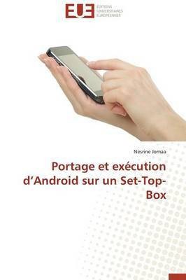 Portage Et Ex cution D Android Sur Un Set-Top-Box(French, Paperback, Jomaa-N)