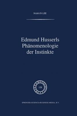 Edmund Husserls Phaenomenologie der Instinkte(German, Paperback, Nam-In Lee)