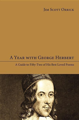 A Year with George Herbert(English, Hardcover, Orrick Jim Scott)