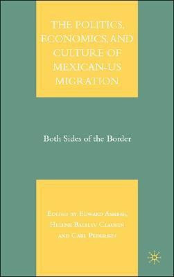 The Politics, Economics, and Culture of Mexican-US Migration(English, Hardcover, unknown)
