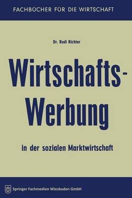 Wirtschaftswerbung in der sozialen Marktwirtschaft(German, Paperback, Richter Rudi)