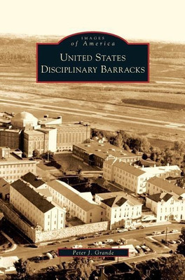 United States Disciplinary Barracks(English, Hardcover, Grande Peter J)