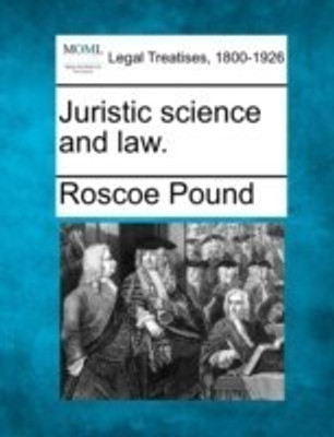 Juristic Science and Law.(English, Paperback, Pound Roscoe)