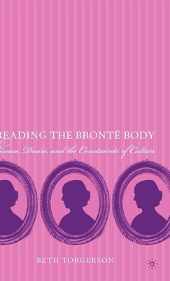 Reading the Bronte Body(English, Hardcover, Torgerson Beth)
