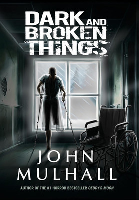 Dark and Broken Things(English, Hardcover, Mulhall John)