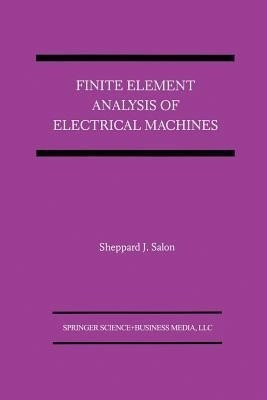 Finite Element Analysis of Electrical Machines(English, Paperback, Salon Sheppard J.)