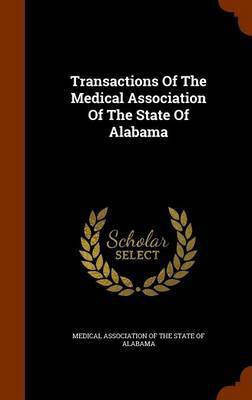 Transactions Of The Medical Association Of The State Of Alabama(English, Hardcover, unknown)