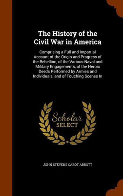 The History of the Civil War in America(English, Hardcover, Abbott John Stevens Cabot)