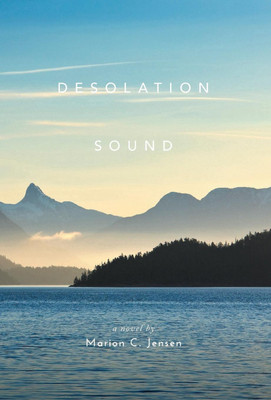Desolation Sound(English, Hardcover, Jensen Marion C)