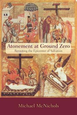 Atonement at Ground Zero(English, Paperback, McNichols Michael)