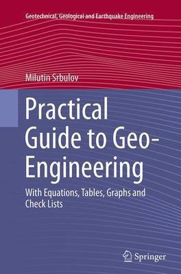 Practical Guide to Geo-Engineering(English, Paperback, Srbulov Milutin)