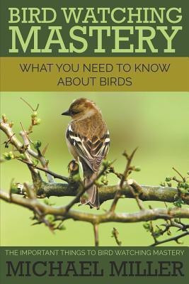Bird Watching Mastery(English, Paperback, Miller Michael Center for Imaging Science)