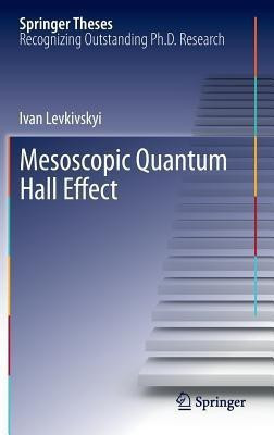 Mesoscopic Quantum Hall Effect(English, Hardcover, Levkivskyi Ivan)