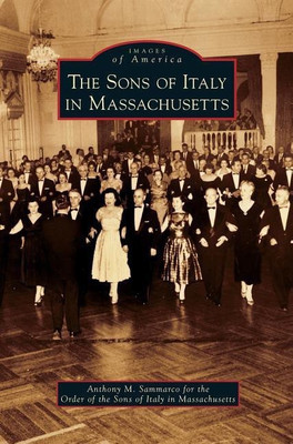 Sons of Italy in Massachusetts(English, Hardcover, Sammarco Anthony M)