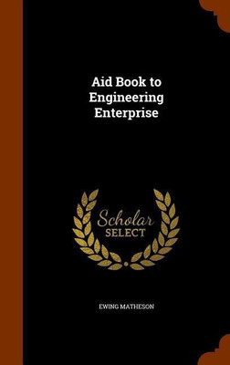 Aid Book to Engineering Enterprise(English, Hardcover, Matheson Ewing)