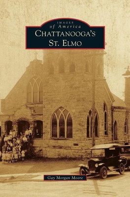 Chattanooga's St. Elmo(English, Hardcover, Moore Gay Morgan)