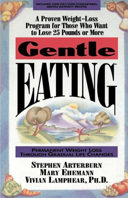 Gentle Eating(English, Paperback, Arterburn Stephen PH D)