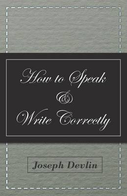 How to Speak and Write Correctly(English, Paperback, Devlin Joseph)