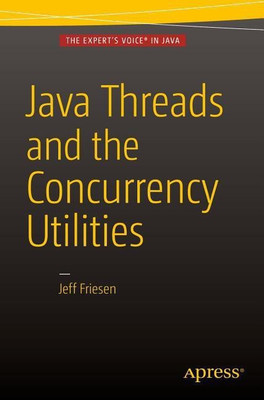 Java Threads and the Concurrency Utilities(English, Paperback, FRIESEN JEFF)