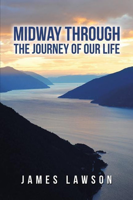 Midway Through The Journey Of Our Life(English, Paperback, Lawson James)