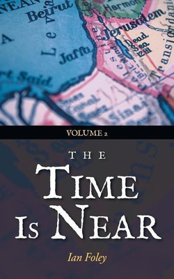 The Time Is Near(English, Paperback, Foley Ian)
