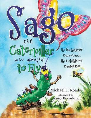 Sago the Caterpillar Who Wanted to Fly(English, Paperback, Roads Michael J)