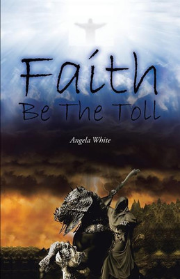 Faith Be the Toll(English, Paperback, White Angela)