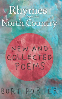 Rhymes from the North Country(English, Hardcover, Porter Burt)