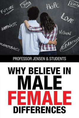 Why Believe in Male/Female Differences(English, Paperback, Professor Jensen, Students)