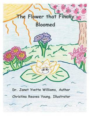 The Flower that Finally Bloomed(English, Paperback, Williams Janet Yvette Dr)