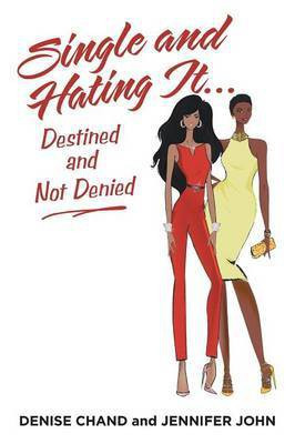 Single and Hating It...Destined and Not Denied(English, Paperback, Chand Denise)