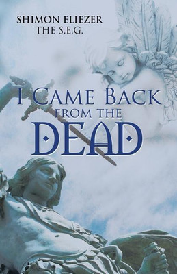 I Came Back from the Dead(English, Paperback, Eliezer the S E G Shimon)