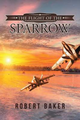 The Flight of the Sparrow(English, Paperback, Baker Robert)