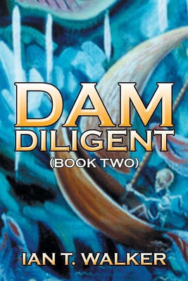 Dam Diligent(English, Paperback, Walker Ian T)