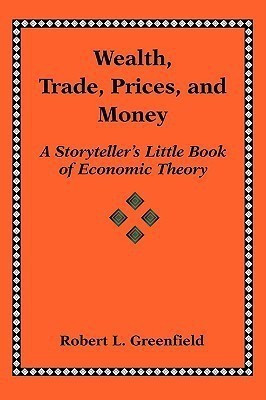 Wealth, Trade, Prices, and Money(English, Paperback, Greenfield Robert L)