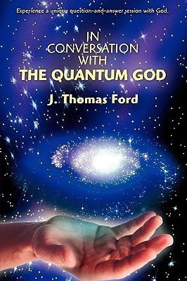 In Conversation with the Quantum God(English, Paperback, Ford J Thomas)