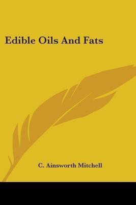 Edible Oils And Fats(English, Paperback, Mitchell C Ainsworth)