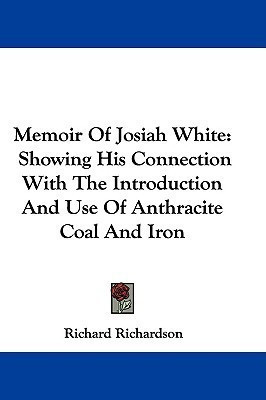 Memoir Of Josiah White(English, Paperback, Richardson Richard Professor)