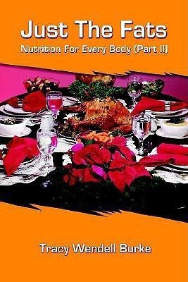 Just the Fats(English, Paperback, Burke Tracy W)