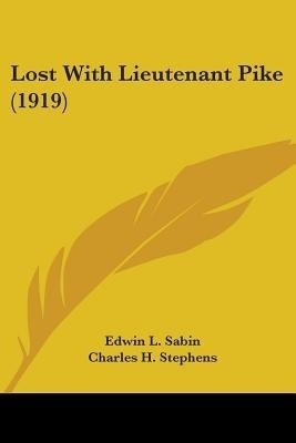 Lost With Lieutenant Pike (1919)(English, Paperback, Sabin Edwin L)